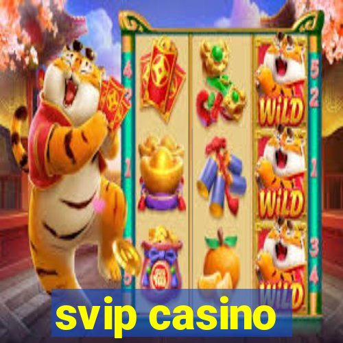 svip casino